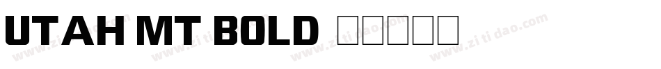 Utah MT Bold字体转换
